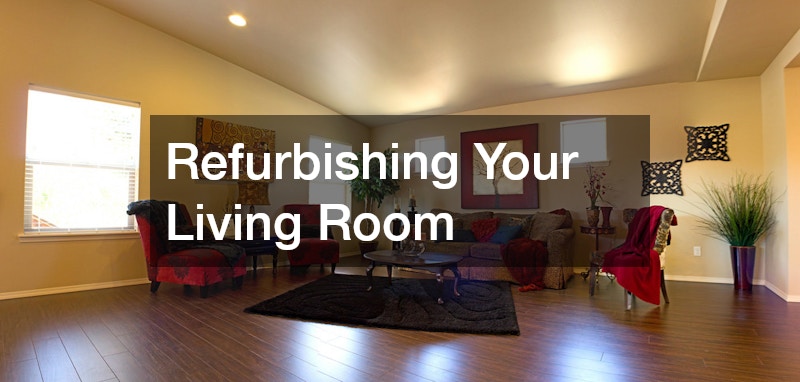 Refurbishing Your Living Room